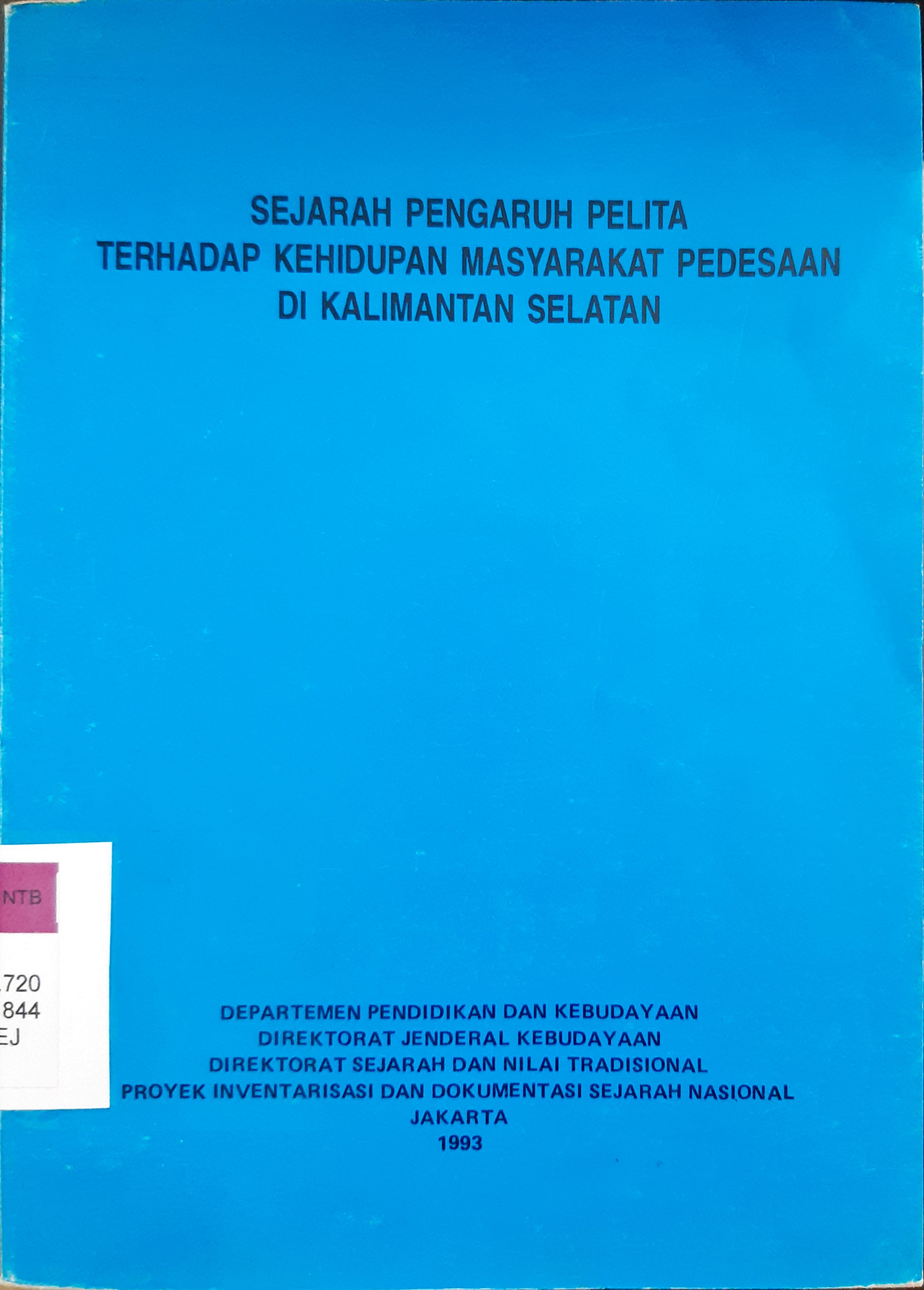 Cover Sejarah pengaruh pelita terhadap kehidupan masyarakat pedesaan di daerah Kalimantan selatan / Brotomeoljono, Yustan Azidin