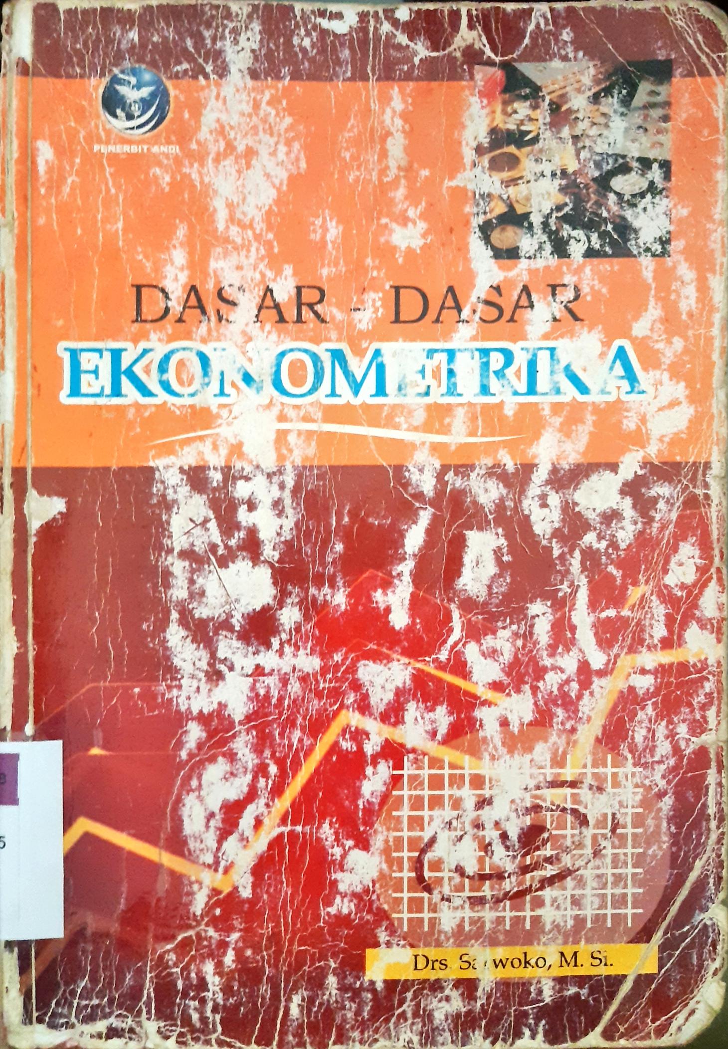 Cover Dasar-dasar ekonometrika / Drs. Sarwoko, M.Si.