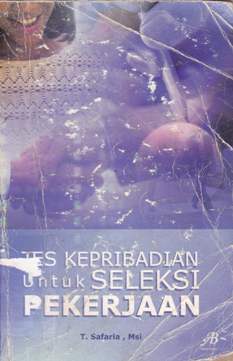 Cover Tes kepribadian untuk seleksi pekerjaan / T. Safaria, M. Si