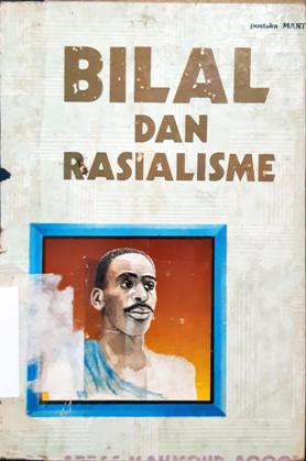 Cover Bilal dan rasiolisme, / Abbas Mahmoed Aqqod