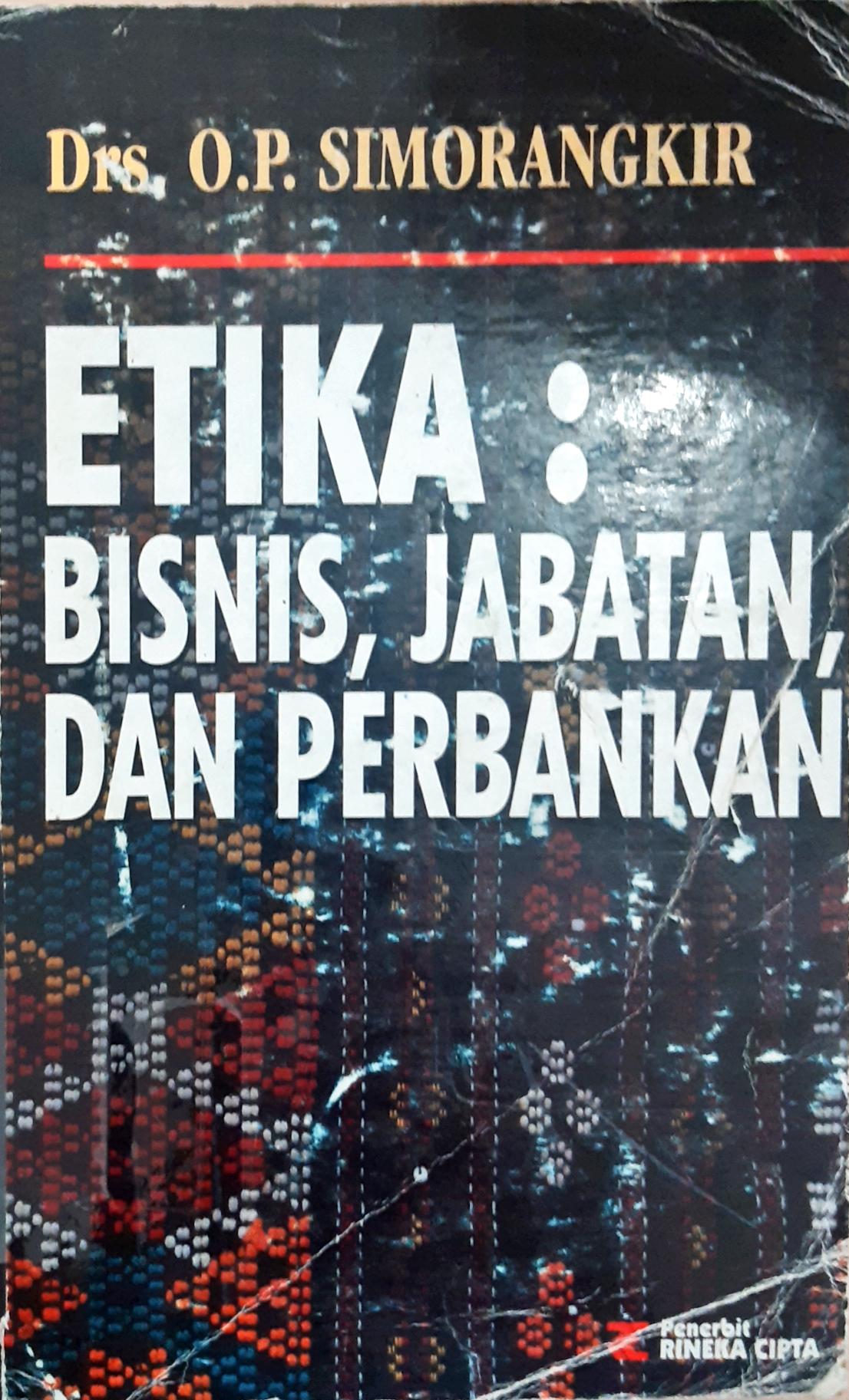 Cover Etika bisnis, Jabatan dan perbangkan / Drs. O.P. Simorangkiar