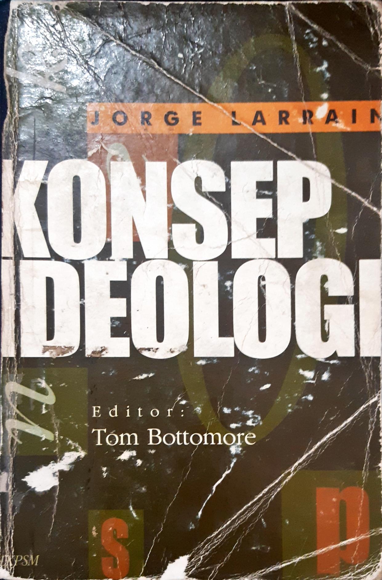 Cover Konsep Ideologi / Jorge Larrain editor, Tom Bottomore