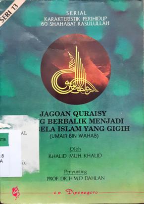 Cover Jagoan quraisy yang berbalik menjadi pembela islam yang gigih, / Khalid Muh Khalid