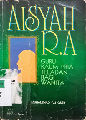 Cover Aisyah r.a, :  guru kaum pria teladan bagi wanita / Muhammad Ali Qutb