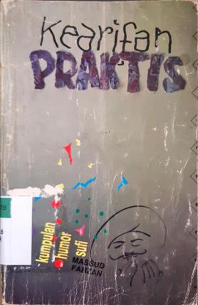 Cover Kearifan praktis :  Kumpulan humor sufi / Massud Farzan