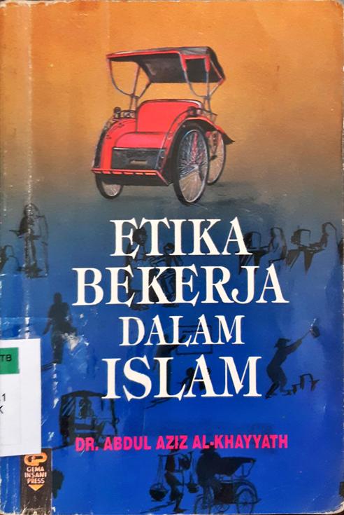 Cover Etika bekerja dalam islam / DR. Abdul Aziz Al Khayyath