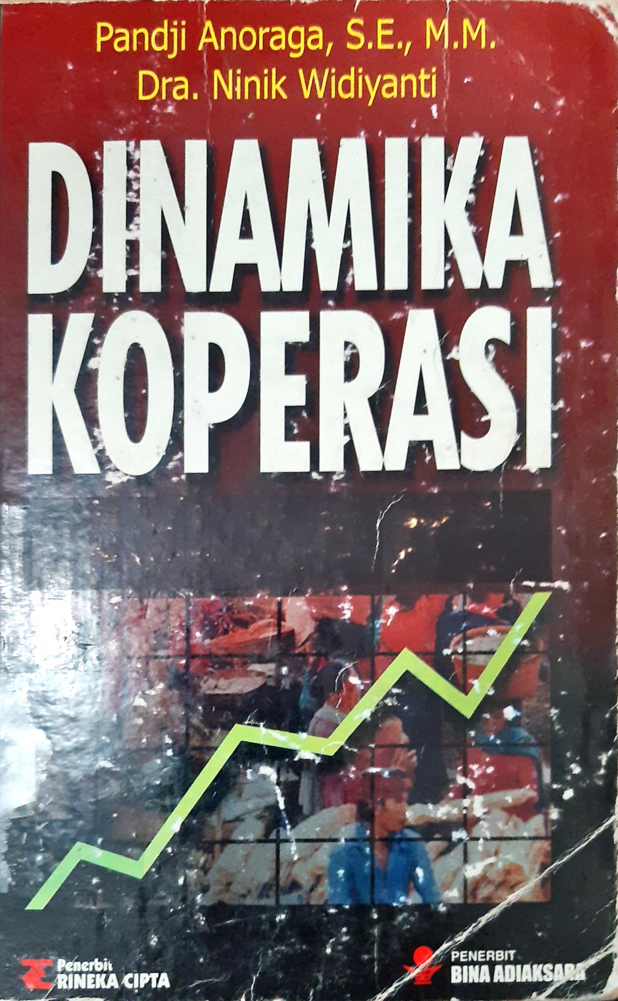 Cover Dinamika koperasi / Panji Anoraga, SE., MM., Dra.  Ninik Widiyanti