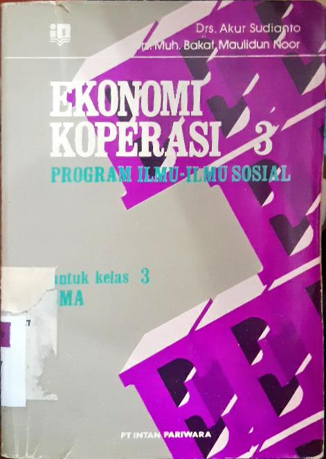 Cover Ekonomi koperasi 3 :  Perogram ilmu - ilmu tingkat atas / Drs. Akur Sudianto, Drs. Muh. Maulidun Noor