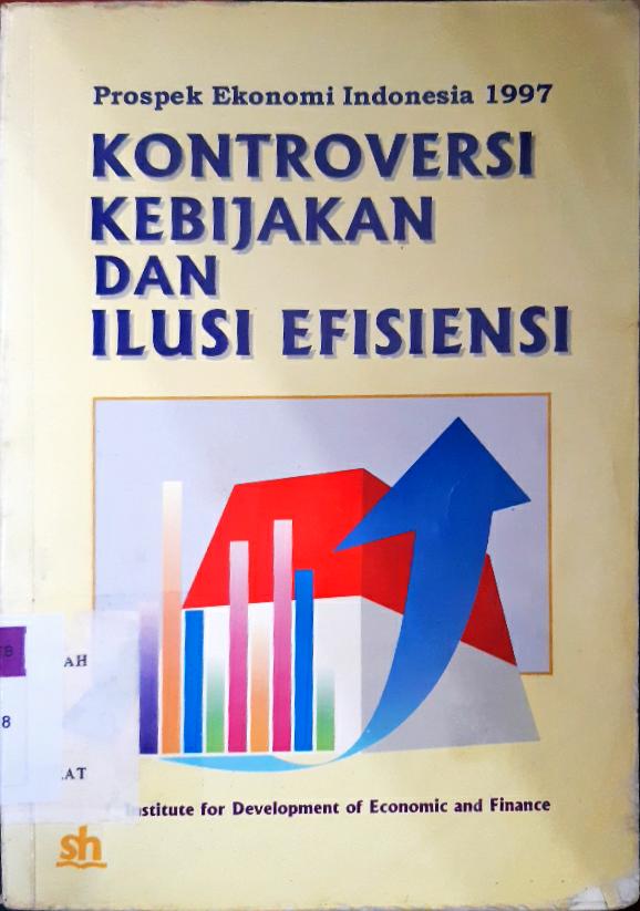 Cover Prospek ekonomi indonesia 1997, Kontroversi kebijakan dan ilusi evesiaensi