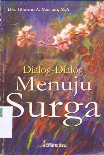 Cover Dialog-dialog menuju surga / Drs. Ghufron A. Mas'asi, M.A;Editor: Sulistiono,S.S.