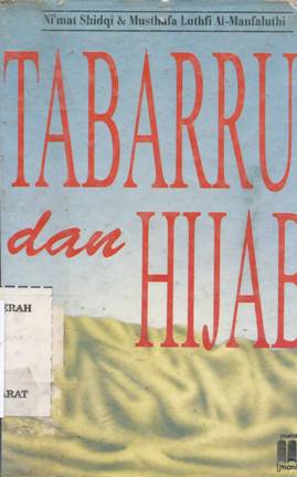 Cover Tabarruj dan Hijab, :  Bahaya pamer kecantikan dan pengaduan tanpa batas antara pria dan wanita / Ni'mat Shidqi
