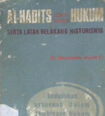 Cover Al-Hadits sebagai sumber hukum serta latar belakang historisnya / Dr. Musthafa Assiba'i
