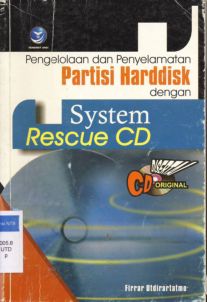 Cover Pengelolaan dan penyelamatan partisi harddisk dengan system rescue CD / Firrar Utdirartatmo