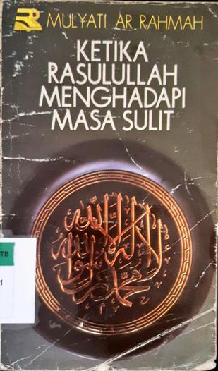 Cover Ketika rasulullah menghadapi masa sulit, / Mulyati Ar Rahmah