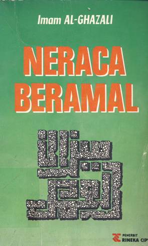 Cover Neraca beramal / Imam Al Ghazali; Penerjemah: Drs. H.A. Mustofa