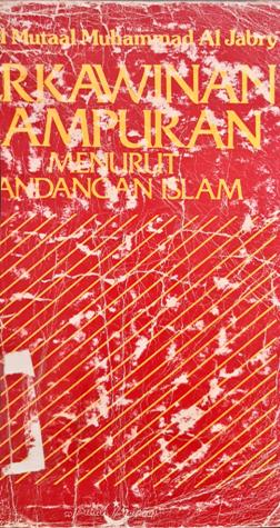 Cover Perkawinan campuran menurut pandangan Islam / Abdul Mutaal Muhammad Al-Jabry