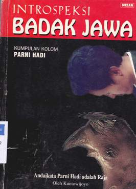Cover Introspeksi badak jawa :  Kumpulan kolom Parni Hadi / Parni Hadi