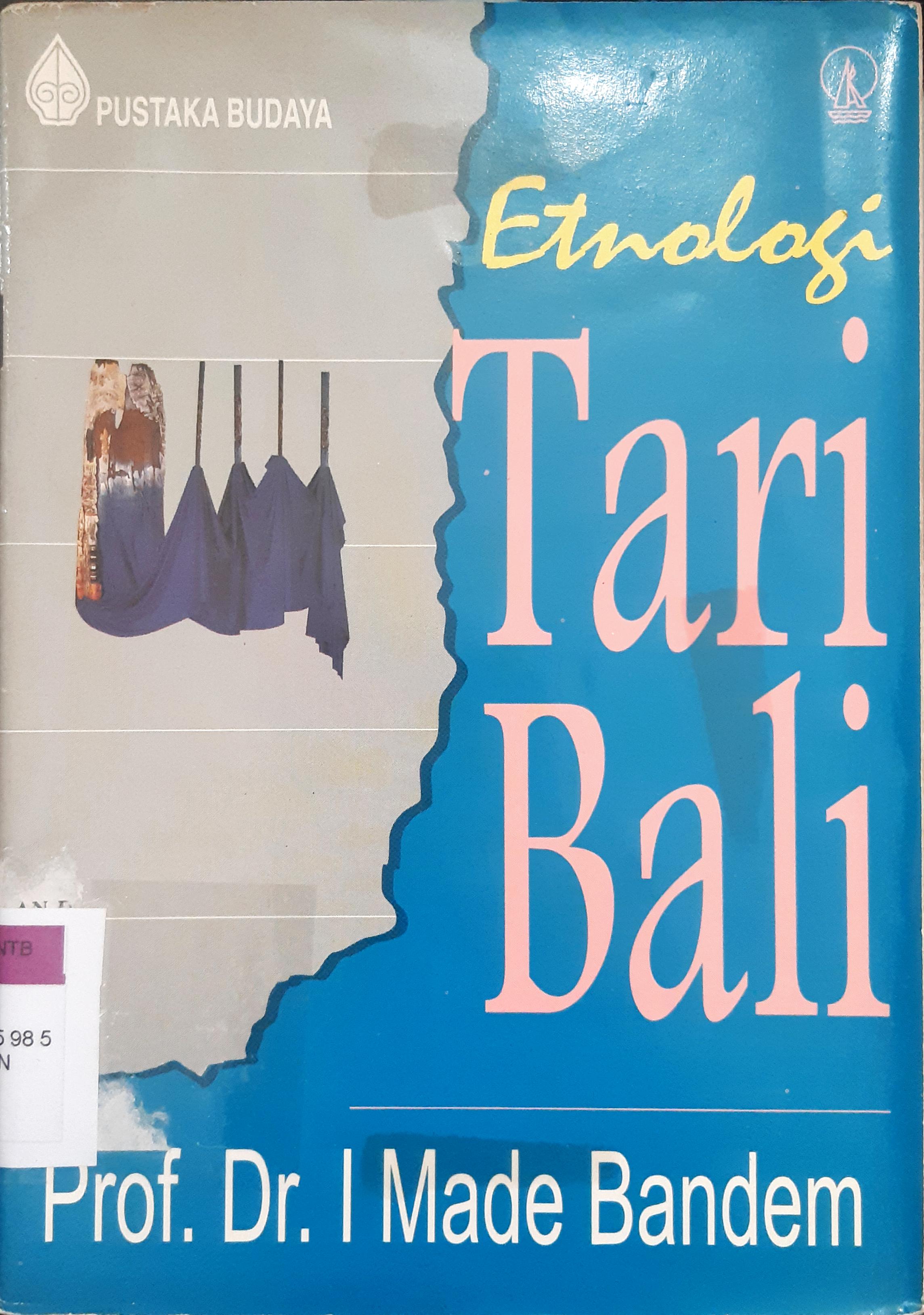 Cover Etnologi tari Bali, :  Pustaka budaya / Prof. Dr. I Made Bandem