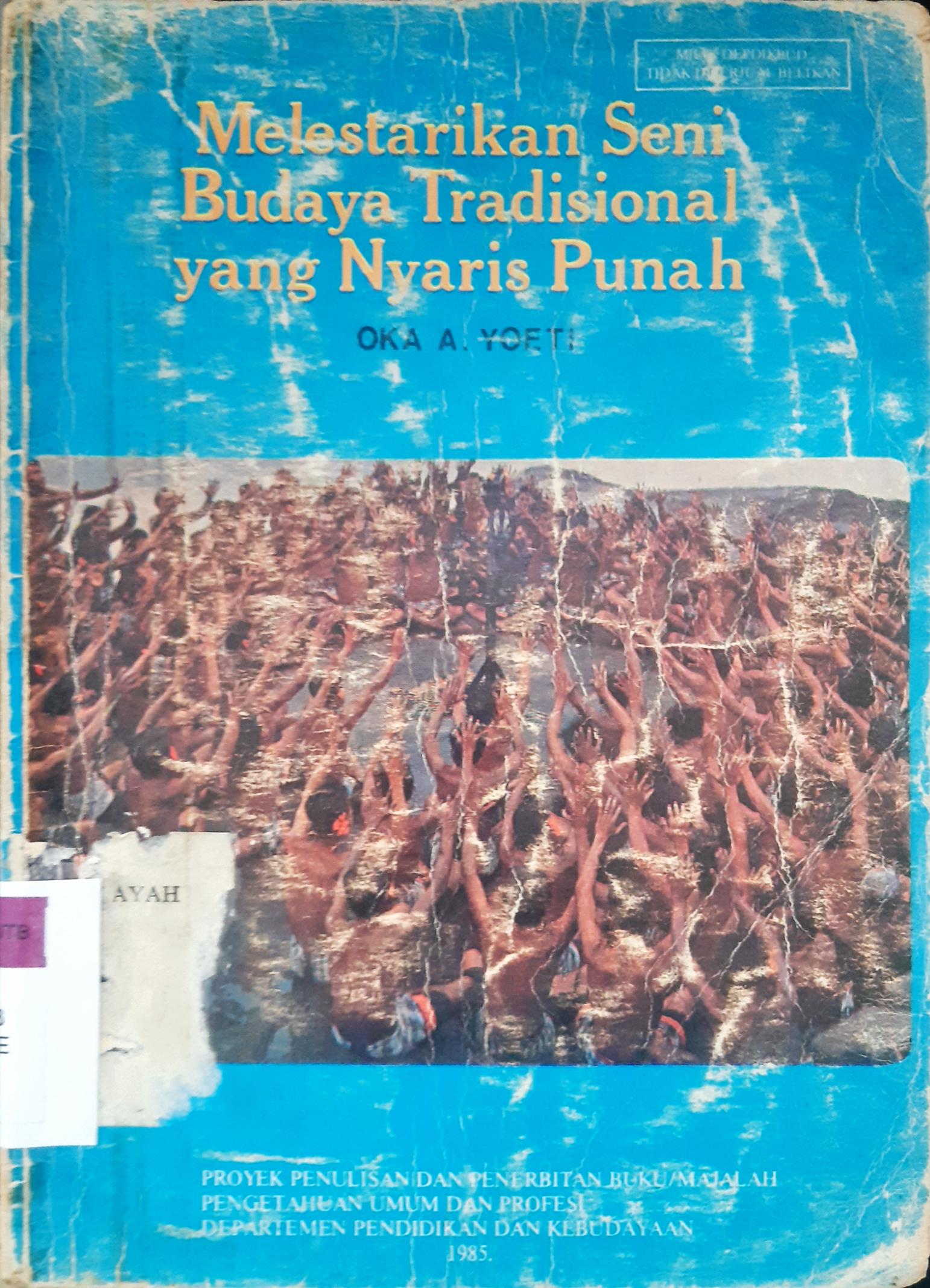 Cover Budaya tradisional yang nyaris punah :  Bacaan populer untuk perguruan tinggi / Oka A Yoeti
