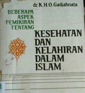 Cover Beberapa aspek kesehatan pemikiran tentang kesehatan dan kelahiran dalam islam. / dc. K. H. O. Gadjahnata