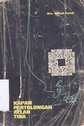 Cover Kapan pertolongan Allah tiba / Drs. Miftah Faridl