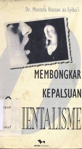 Cover Membongkar kepalsuan oreantalisme, / Hasan Musthafa Syibai