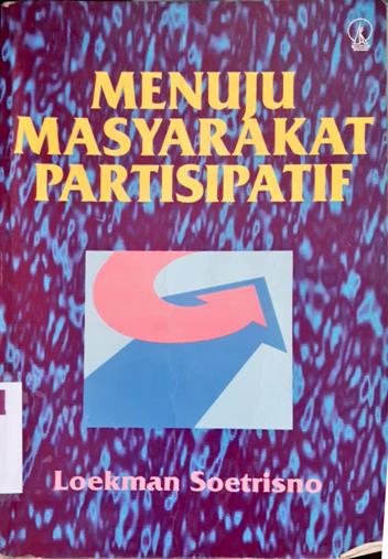 Cover Menuju masyarakat partisipatif / Loekman Soetrisno