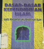 Cover Dasar-dasar kependidikan islam (suatu pengantar ilmu pendidikan Islam)