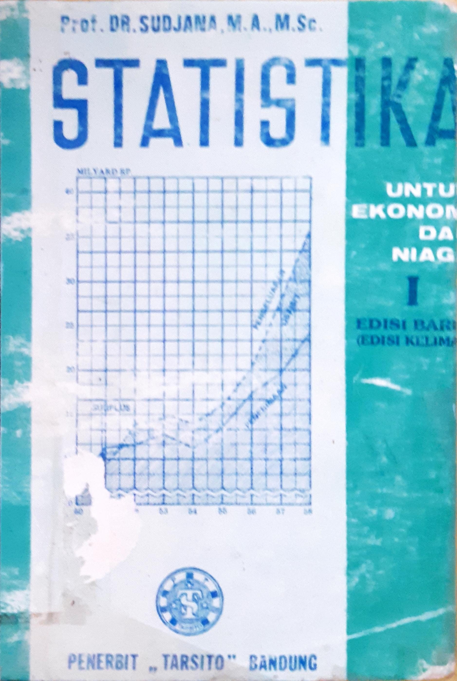 Cover Statistika untuk ekonomi dan niaga jilid I / Prof. Dr. Sudjana, M.A., MSc