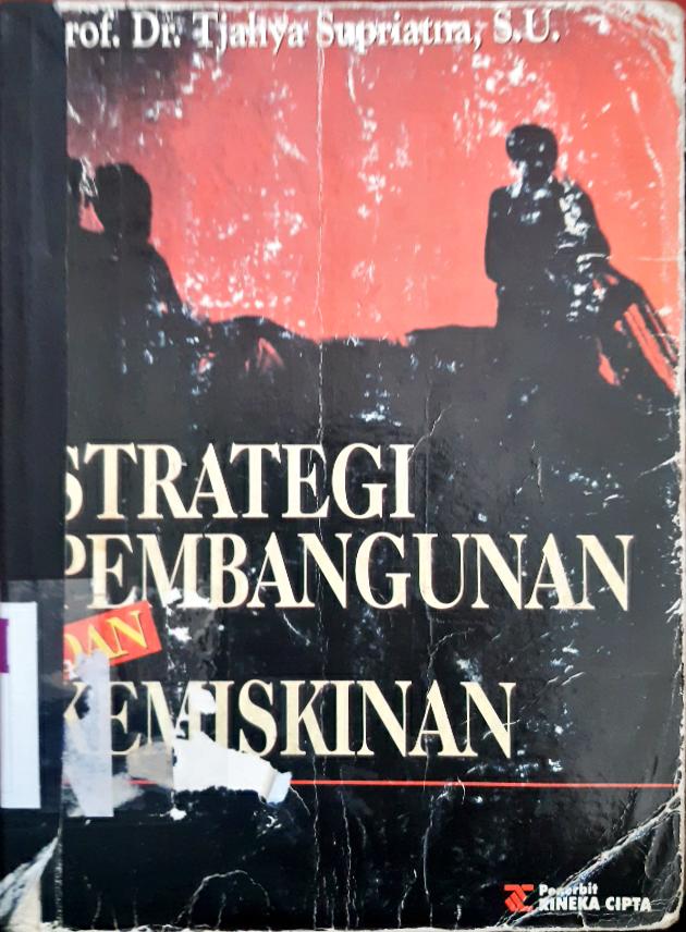 Cover Strategi pembangunan dan kemiskinan / Tjahya Supriatna