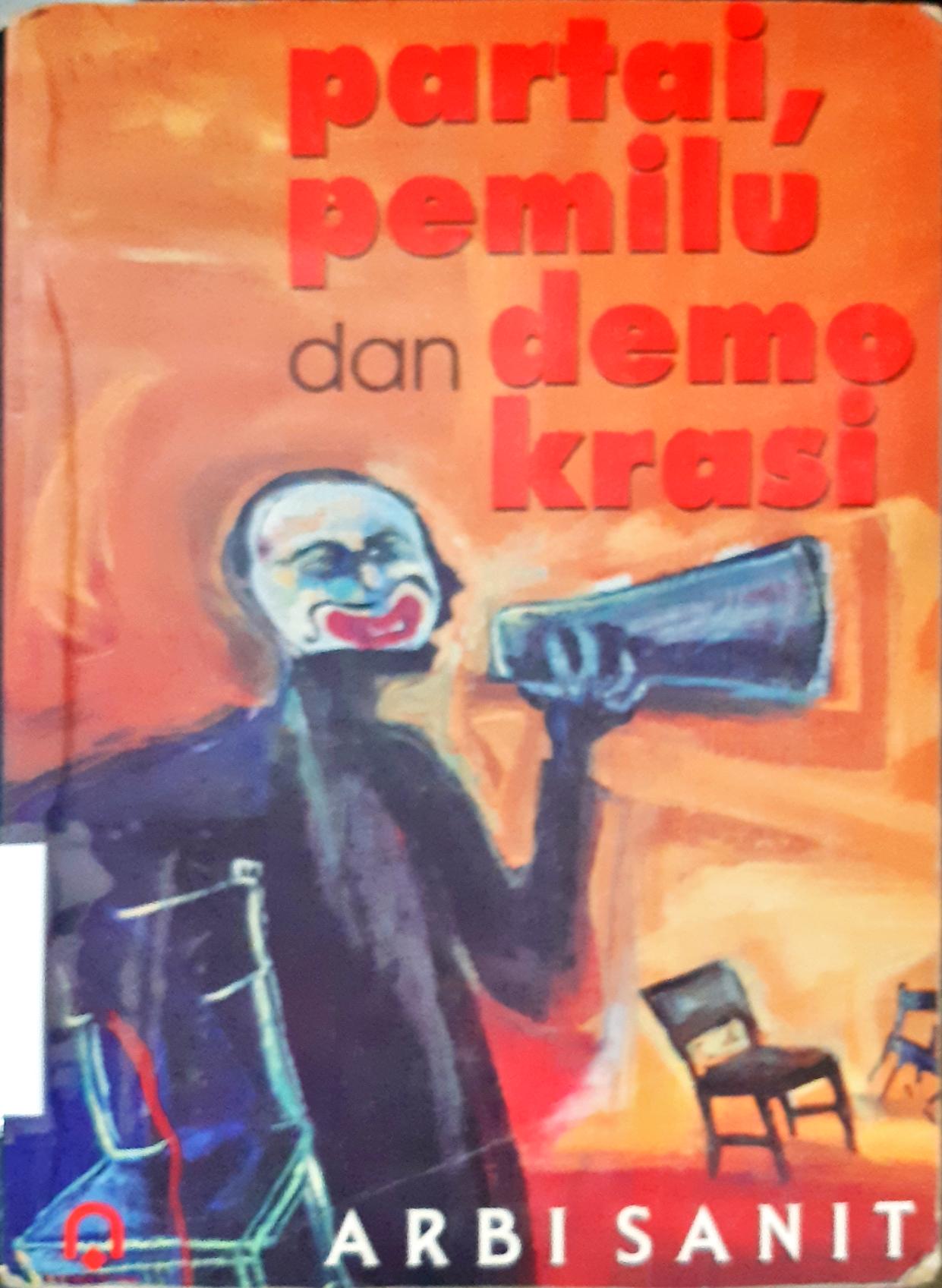 Cover Partai, Pemilu dan Demokrasi / Arbi Sanit