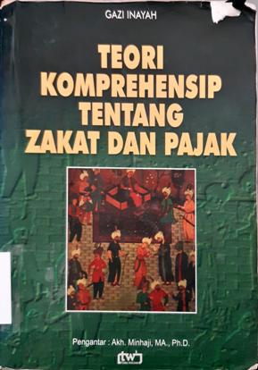 Cover Teori komprehensip tentang zakat dan pajak / Gazi Inayah