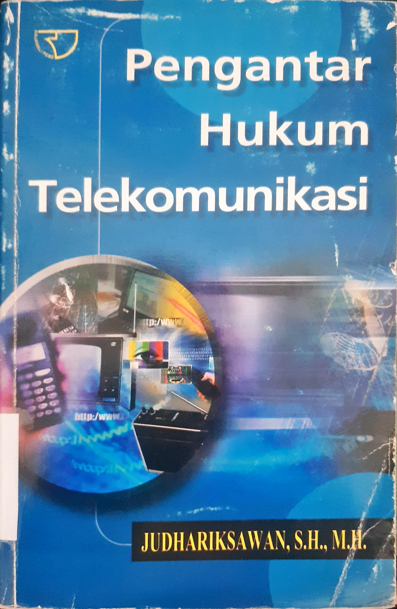 Cover Pengantar hukum telekomunikasi / Judhariksawan, SH., MH