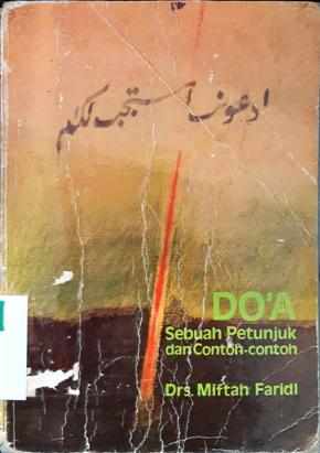 Cover Do'a, Sebuah petunjuk dan contoh-contoh, / Miftah Faridl