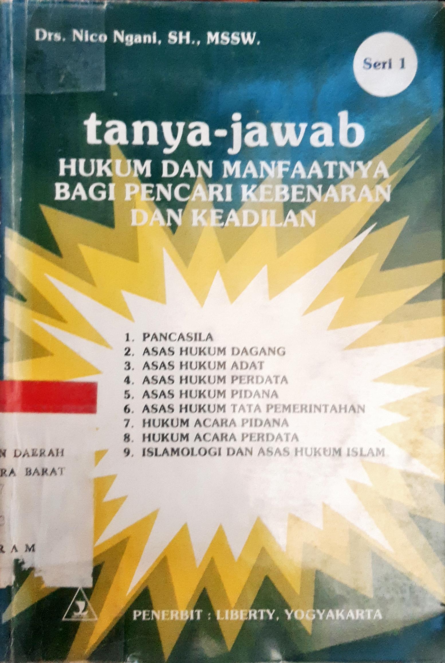 Cover Tanya-jawab hukum dan manfaatnya bagi pencari kebenaran dan keadilan / Drs. Nico Ngani, SH.MSSW