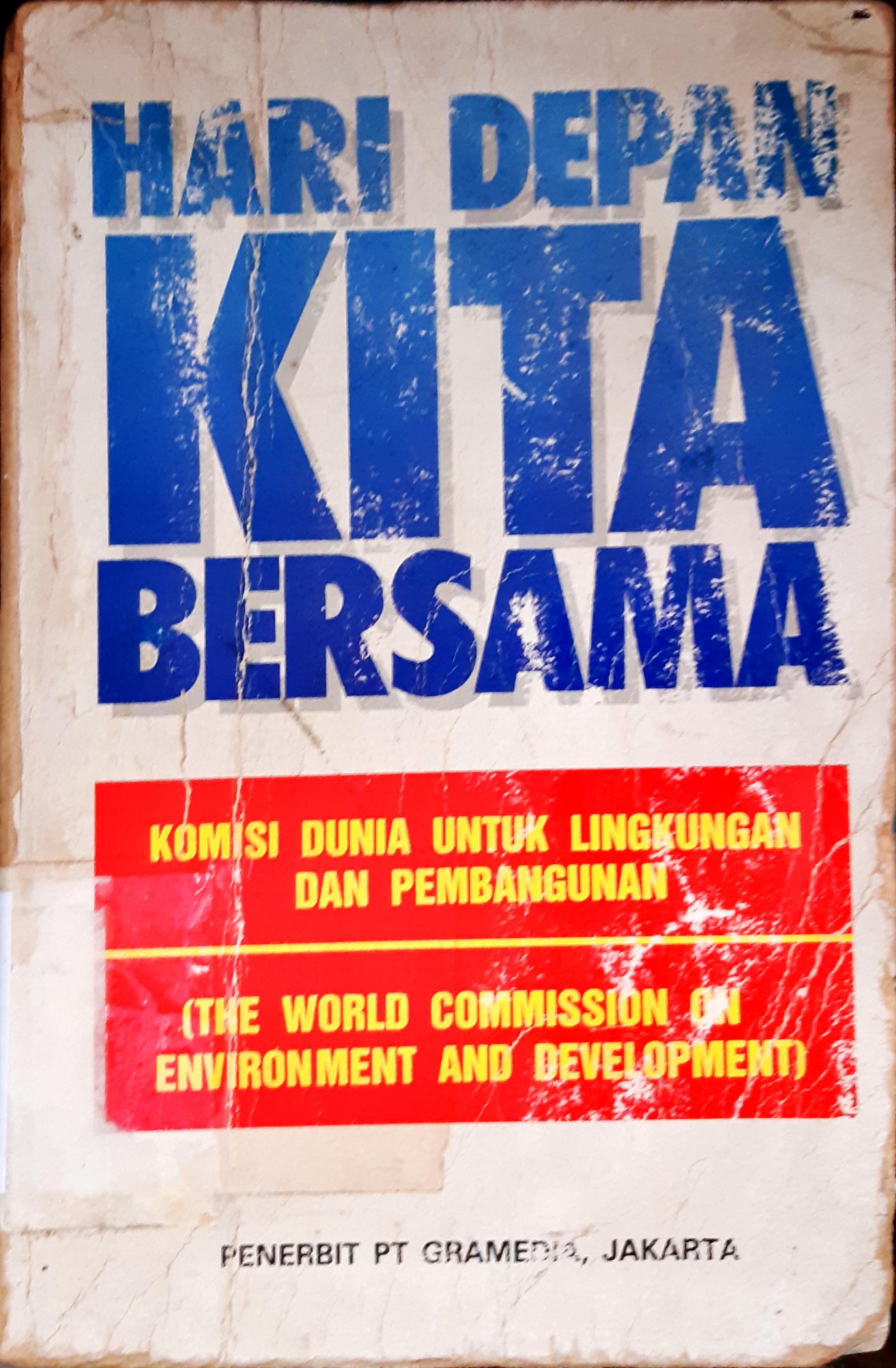 Cover Hari depan kita bersama :  Komisi dunia untuk lingkungan dan pembangunan
