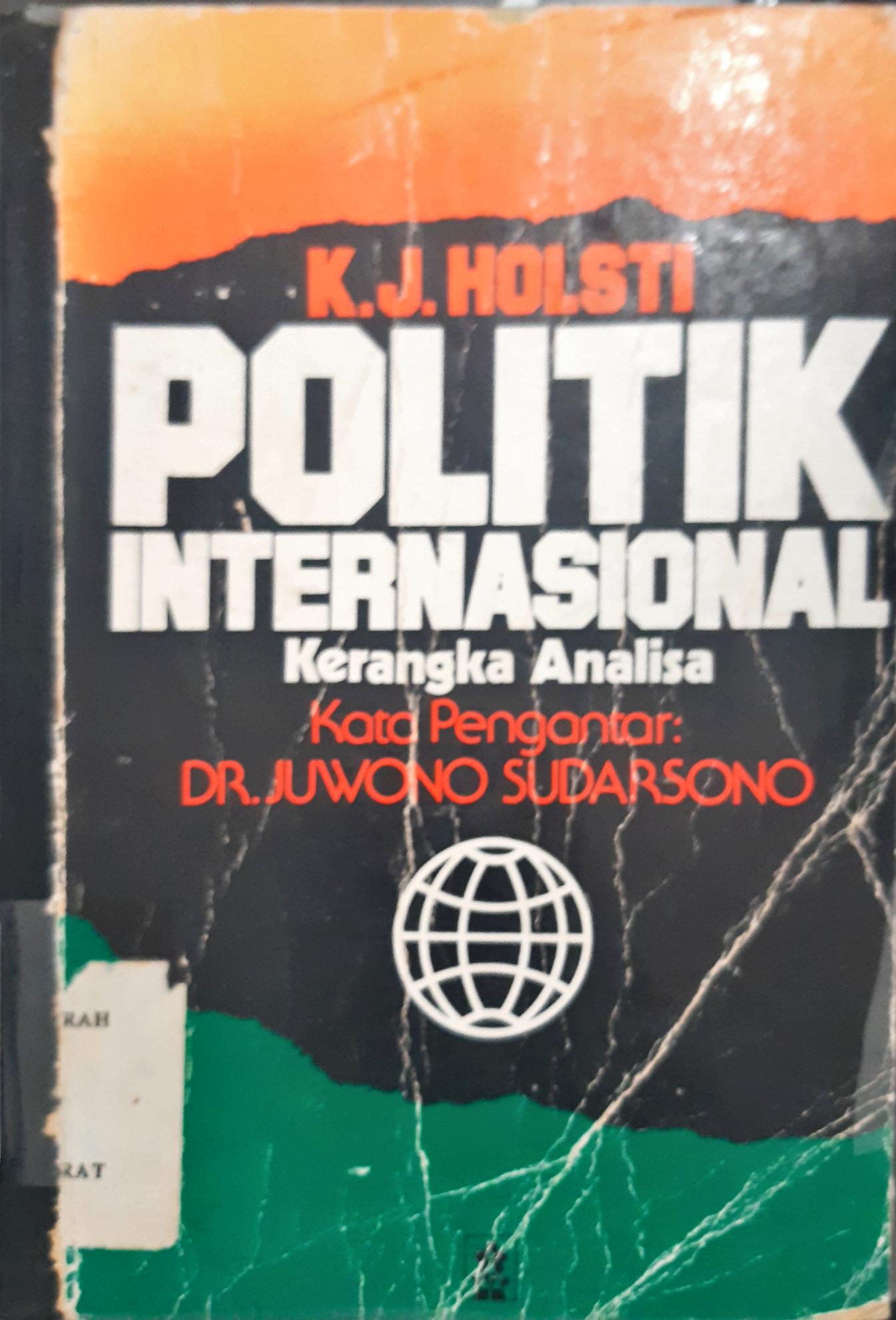 Cover Politik internasional kerangka analisa, K.J Holsti / K.J Holsti