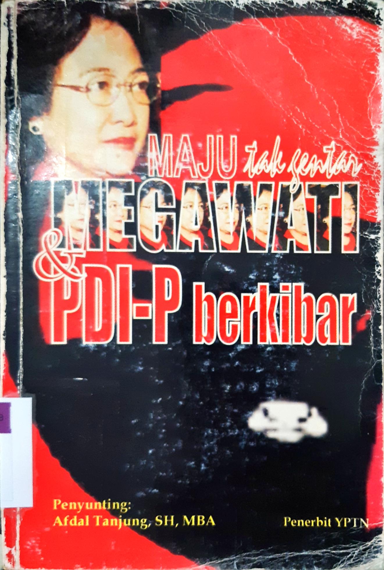 Cover Maju tak gentar dan PDI-P berkibar / Penyunting: Afdal Tanjung, SH, MBA