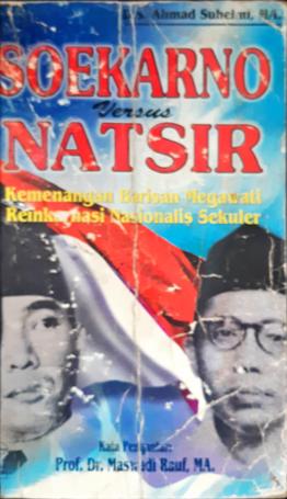 Cover Soekarno Versus Natsir :  Kemengan Barisan Megawati Reinkarnasi Nasionalis Sekuler / Ahmad Sulhelmi
