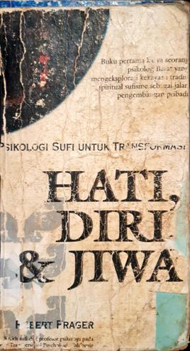 Cover Psikologi sufi untuk transformasi hati, diri dan jiwa / Robert Frager, PH.D