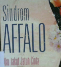Cover Sindrom affalo :  Aku takut jatuh cinta / Widagdo