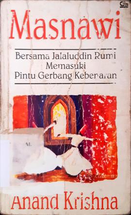 Cover Masnawi :  Bersama Jalaluddin Rumi memasuki pintu gerbang kebijaksanaan / Anand Khrisna