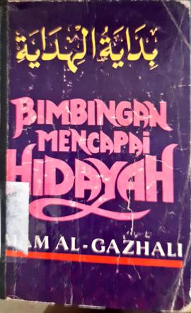 Cover Bimbingan mencapai hidayah / Imam Ghazali ; penerjemah, A. Mudjab Mahaly