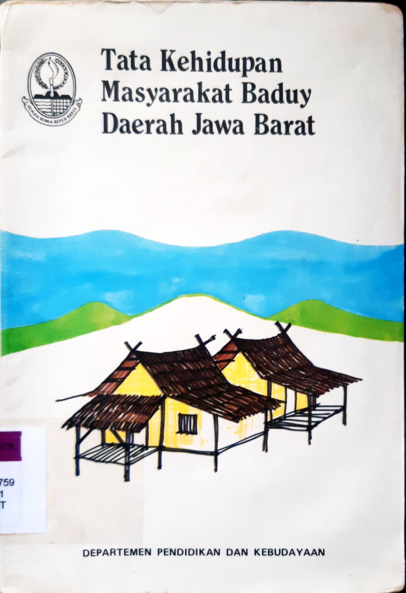 Cover Tata kehidupan masyarakat Baduy di Propinsi Jawa Barat, A. Suhandi Sam, Abdurachman, Ruswandi Zarkasih / A. Suhandi Sam, Abdurachman, Ruswandi Zarkasih