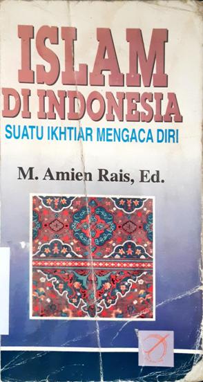 Cover Islam di Indonesia, suatu ikhtiar mengaca diri, / M. Amien Rais, Ed.