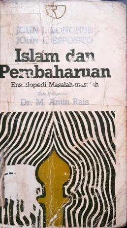 Cover Islam dan pembaharuan :  Ensiklopedi masalah-masalah / Penyunting : John. J Donohue, John L.Esposito ; Penerjemah Machnun Husein