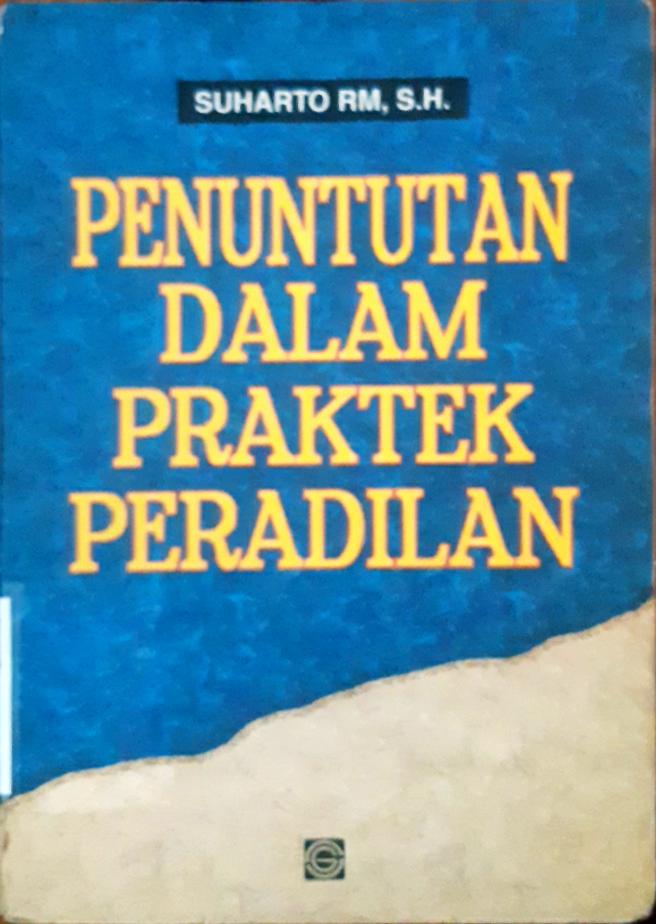 Cover Penuntutan dalam praktek peradilan / Suharto, RM, SH.