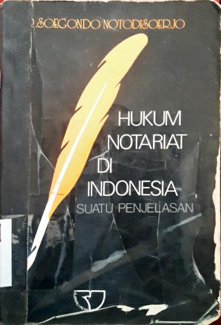Cover Hukum notariat di Indonesia suatu penjelasan / R. Soegondo Notodisurjo