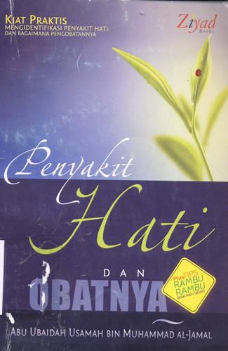 Cover Penyakit hati dan obatnya / Abu Ubaidah Usman bin Muhammad Al-Jamal; penerjemah, Sugeng Haryadi, Lc.; editor, Budiman Mustofa