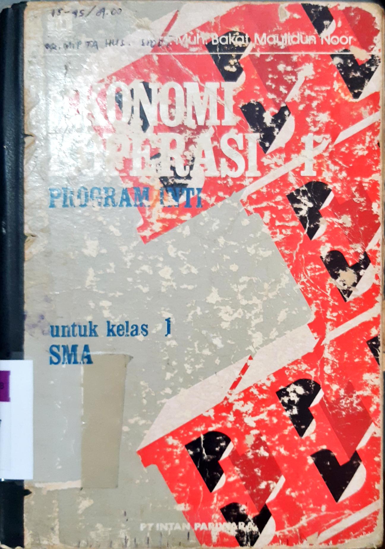 Cover Ekonomi Koperasi 1, Program Inti untuk kelas SMU / Drs. Muh. Bakat Maulidun Noor